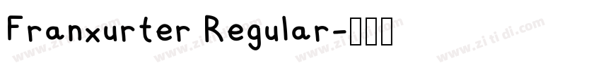 Franxurter Regular字体转换 Franxurter Regular字体转换
